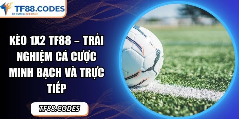 Kèo 1X2 TF88