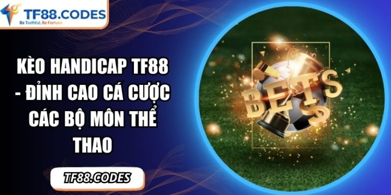 kèo Handicap TF88