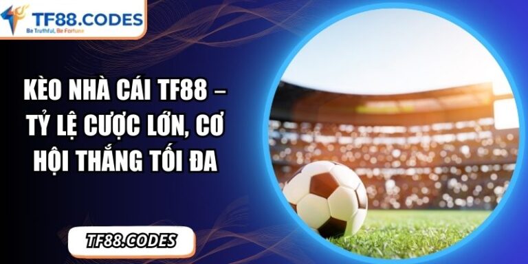 Kèo nhà cái TF88