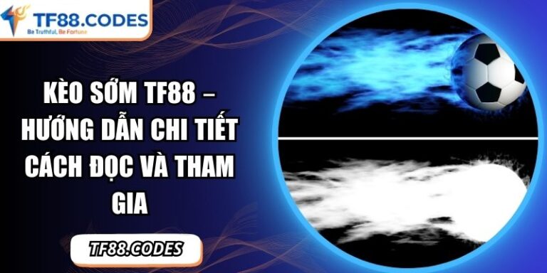 Kèo sớm TF88
