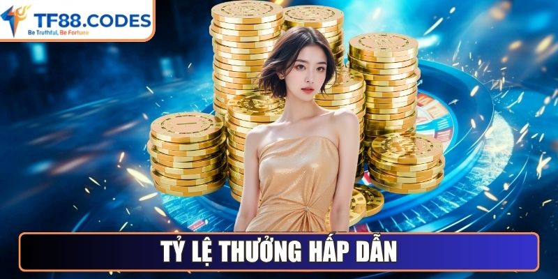 Tỷ lệ thưởng hấp dẫn